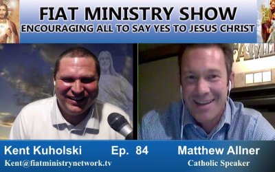 Fiat Ministry Show Ep. 84 Matthew Allner Family & Fatherhood